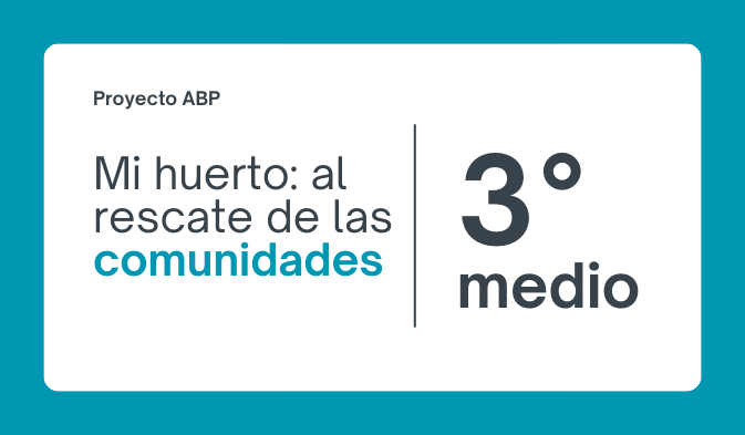 Proyecto ABP Mi huerto al rescate de las comunidades III medio