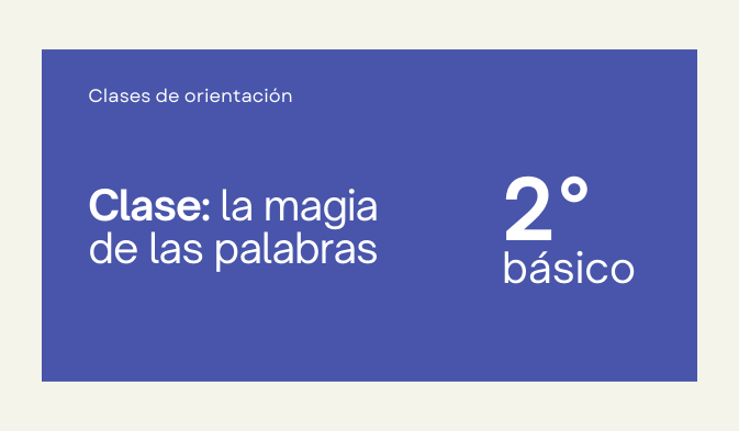 clase la magia de las palabras segundo basico