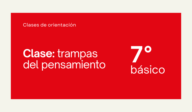 clase trampas de pensamiento septimo basico